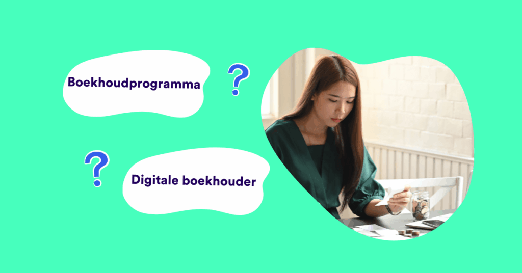 Het Verschil Tussen Een Boekhoudprogramma En Digitale Boekhouder, Wat Kies Je (2)