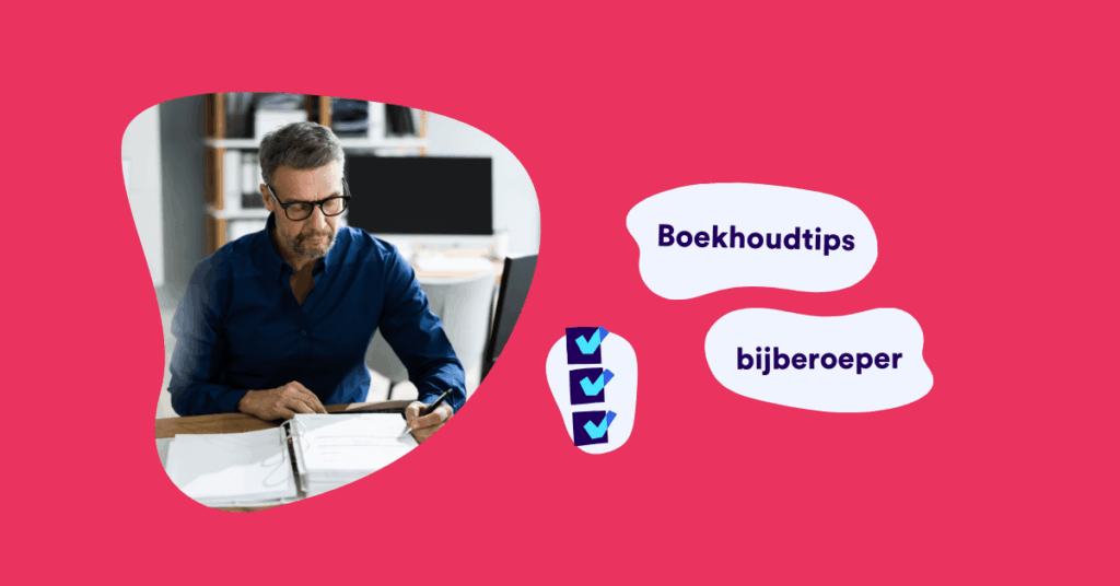 Boekhoudtips Voor Zelfstandige In Bijberoep (1)